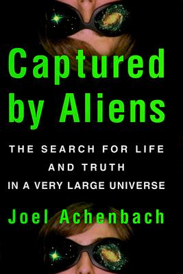 Captured by Aliens, by Joel Achenbach