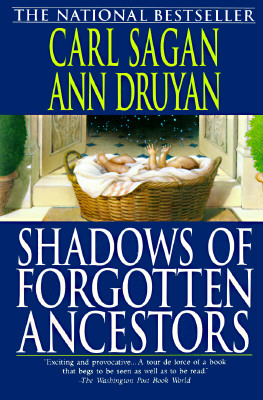 Shadows of Forgotten Ancestors, by Carl Sagan and Ann Druyan