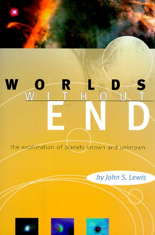 Worlds Without End, by John S. Lewis