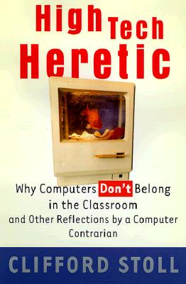 High Tech Heretic, by Clifford Stoll