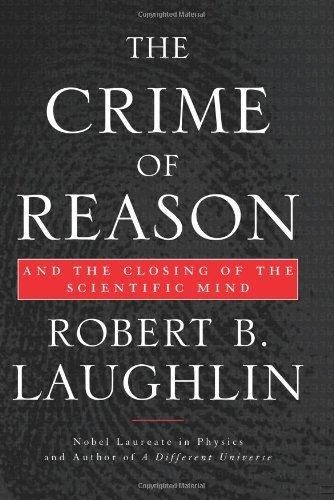 The Crime of Reason, by Robert B. Laughlin