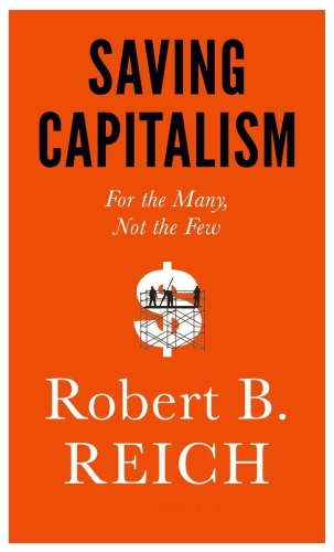 Saving Capitalism, by Robert B. Reich