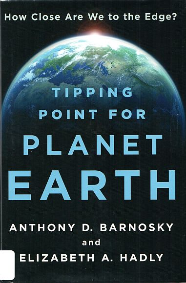 Tipping Point for Planet Earth, by Barnosky & Hadly