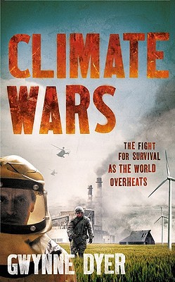 Climate Wars, by Gwynne Dyer