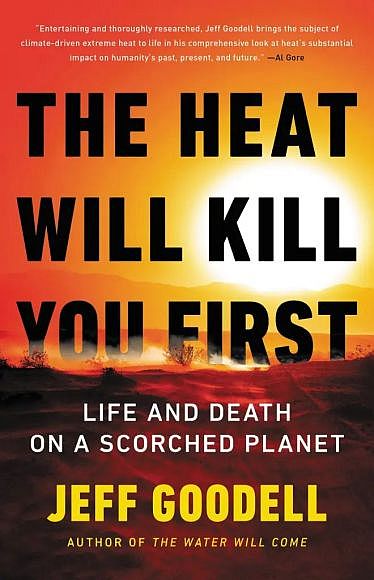 The Heat Will Kill You First, by Jeff Goodell