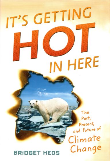 It's Getting Hot in Here, by Bridget Heos