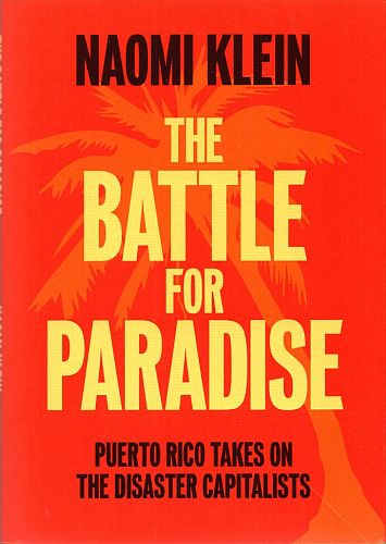 The Battle for Paradise, by Naomi Klein