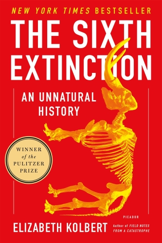 The Sixth Extinction, by Elizabeth Kolbert