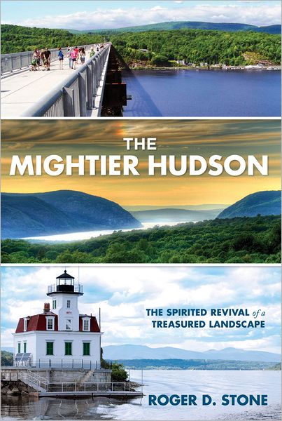 The Mightier Hudson, by Roger D. Stone