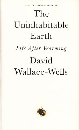 The Uninhabitable Earth, by David Wallace-West