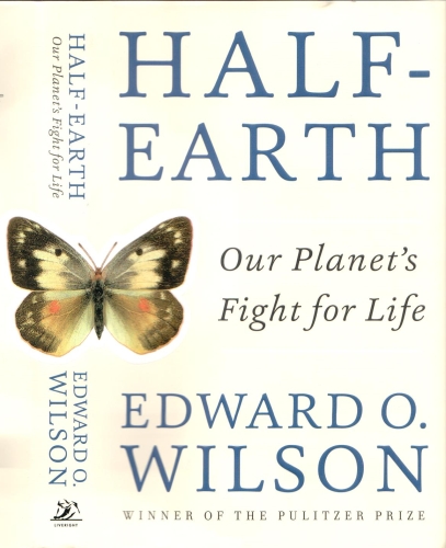 Half-Earth, by Edward O. Wilson
