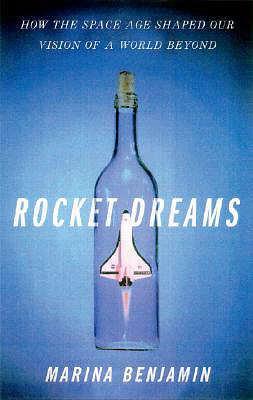 Rocket Dreams, by Marina Benjamin