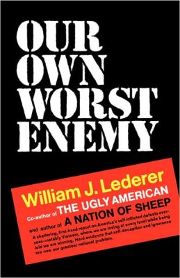 Our Own Worst Enemy, by Lederer & Burdick