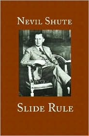 Slide Rule, by Nevil Shute