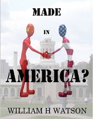 Made in America?, by William H. Watson