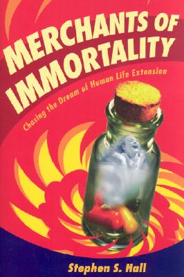 Merchants of Immortality, by Stephen S. Hall