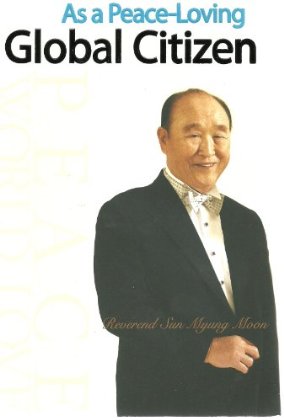 As a Peace-Loving Global Citizen, by Reverend Sun Myung Moon