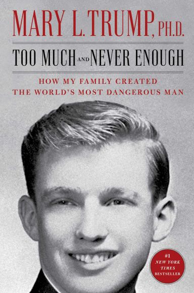 Too Much and Never Enough, by Mary L. Trump