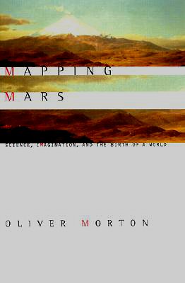 Mapping Mars, by Oliver Morton