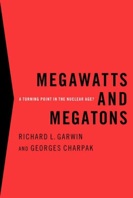 Megawatts and Megatons, by Garwin & Charpak