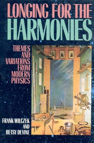 Longing for the Harmonies by Frank Wilczek and Betsy Devine