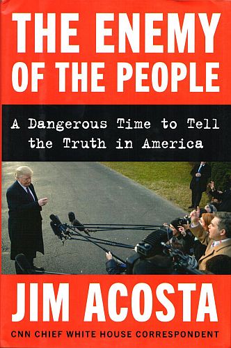 The Enemy of the People, by Jim Acosta