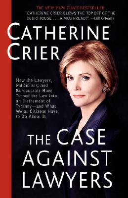 The Case Against Lawyers, by Catherine Crier