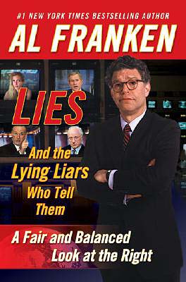 Lies and the Lying Liars Who Tell Them, by Al Franken