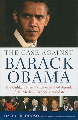 The Case Against Barack Obama, by David Freddoso