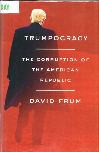 Trumpocracy, by David Frum