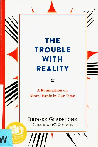 The Trouble with Reality, by Brooke Gladstone