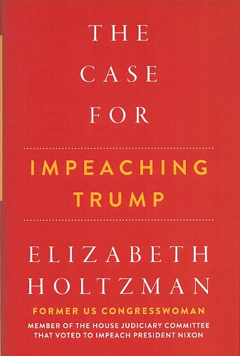 The Case for Impeaching Trump, by Elizabeth Holtzman