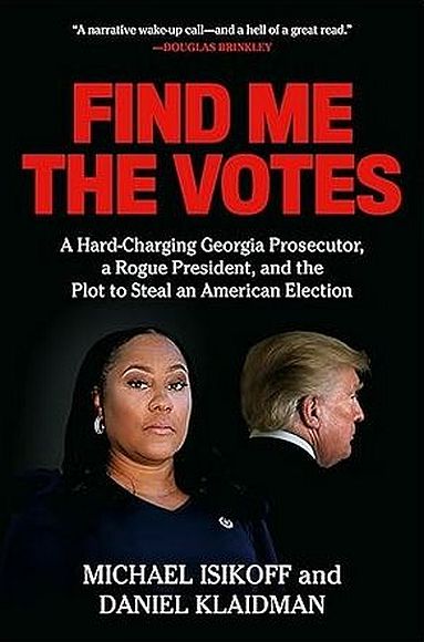 Find Me The Votes, by Michael Isikoff & Daniel Klaidman