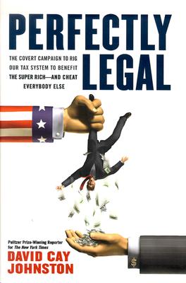 Perfectly Legal, by David Cay Johnston