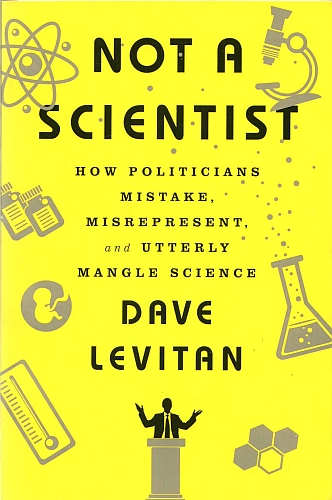 Not a Scientist, by Dave Levitan