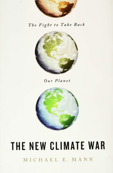 The New Climate War, by Michael E. Mann