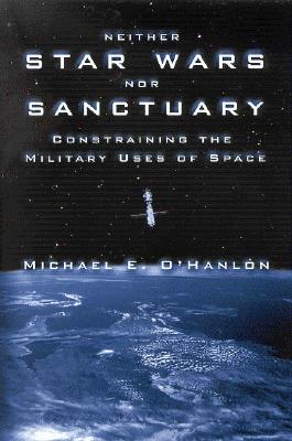 Neither Star Wars nor Sanctuary, by Michael E. O'Hanlon