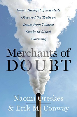 Merchants of Doubt, by Oreskes & Conway