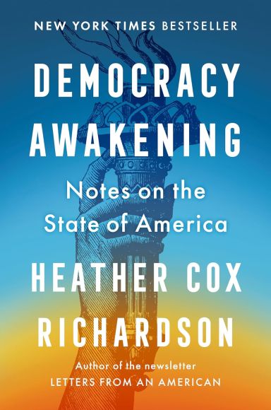 Democracy Awakening, by Heather Cox Richardson