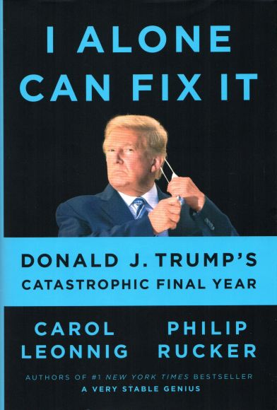 I Alone Can Fix It, by Carol Leonnig & Philip Rucker