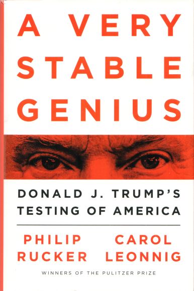 A Very Stable Genius, by Philip Rucker & Carol Leonning