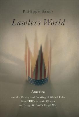 Lawless World, by Philippe Sands