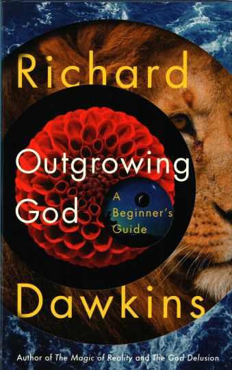 Outgrowing God., by Richard Dawkins