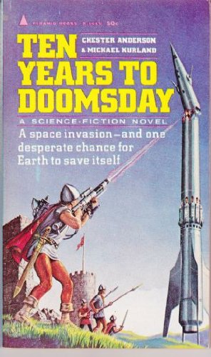 Ten Years To Doomsday, by Chester Anderson