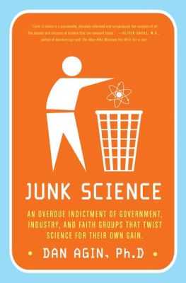 Junk Science, by Dan Agin, Ph.D.
