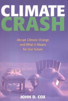 Climate Crash, by John D. Cox