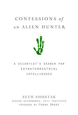 Confessions of an Alien Hunter, by Seth Shostak