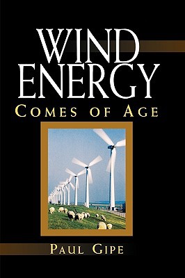 Wind Energy Comes of Age, by Paul Gipe