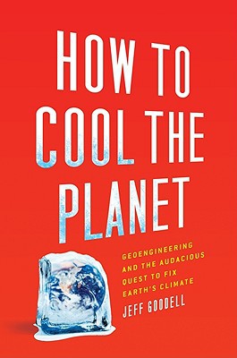 How To Cool the Planet, by Jeff Goodell