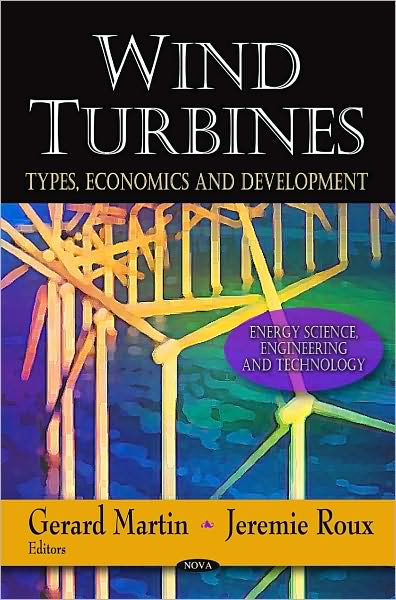 Wind Turbines: Types, Economics and Development, by Martin & Roux